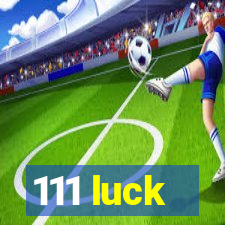 111 luck